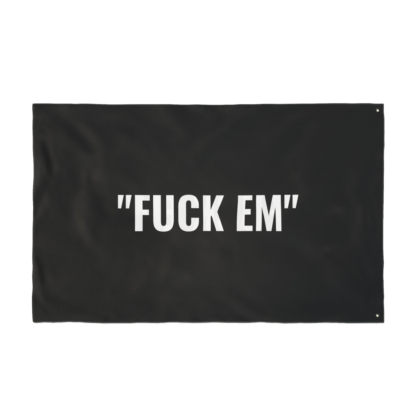 "FUCK EM" Flag | Black