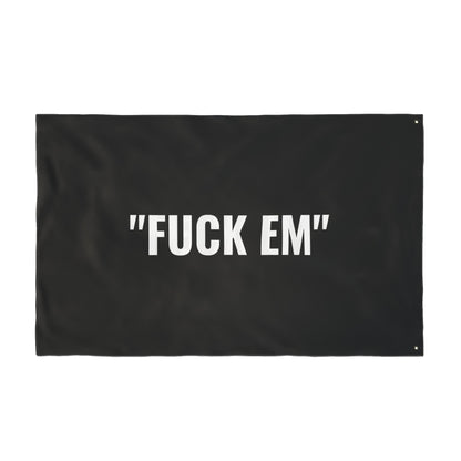 "FUCK EM" Flag | Black