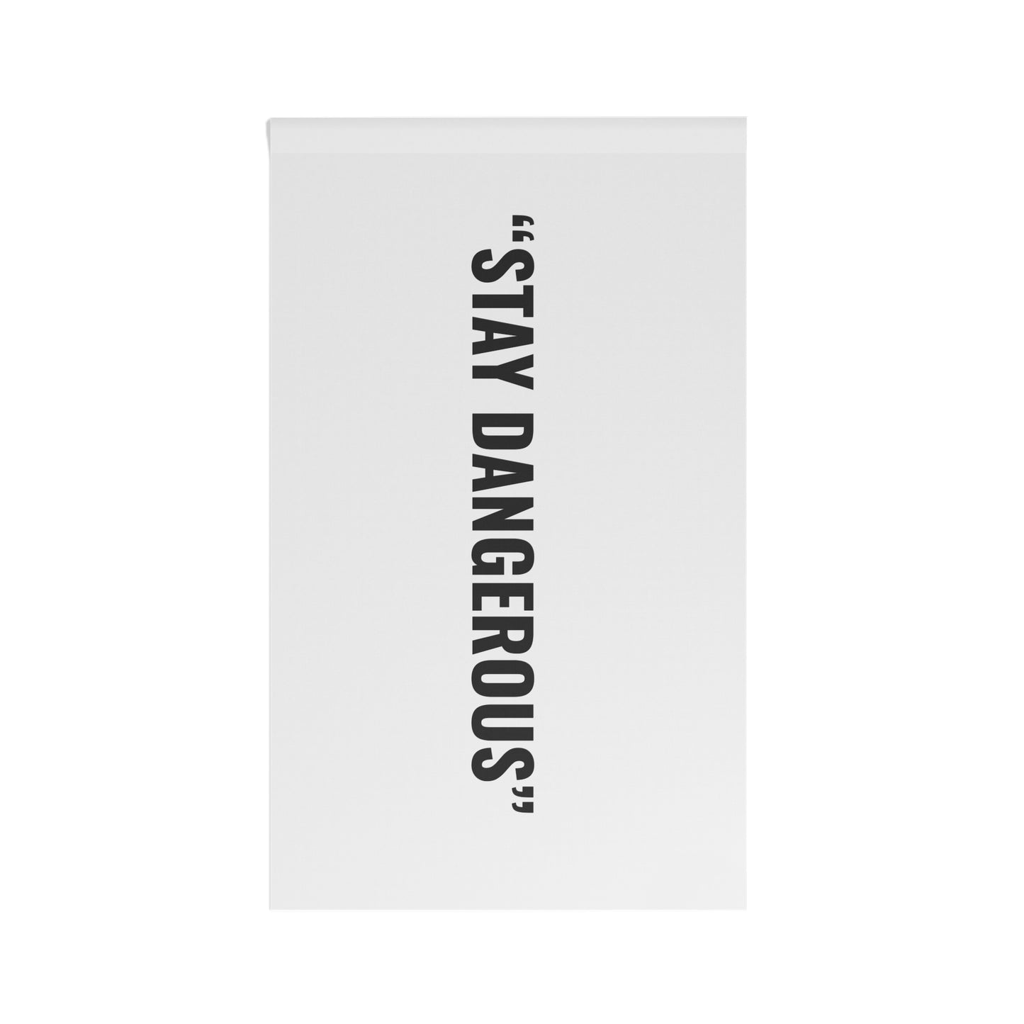“STAY DANGEROUS” Flag | White