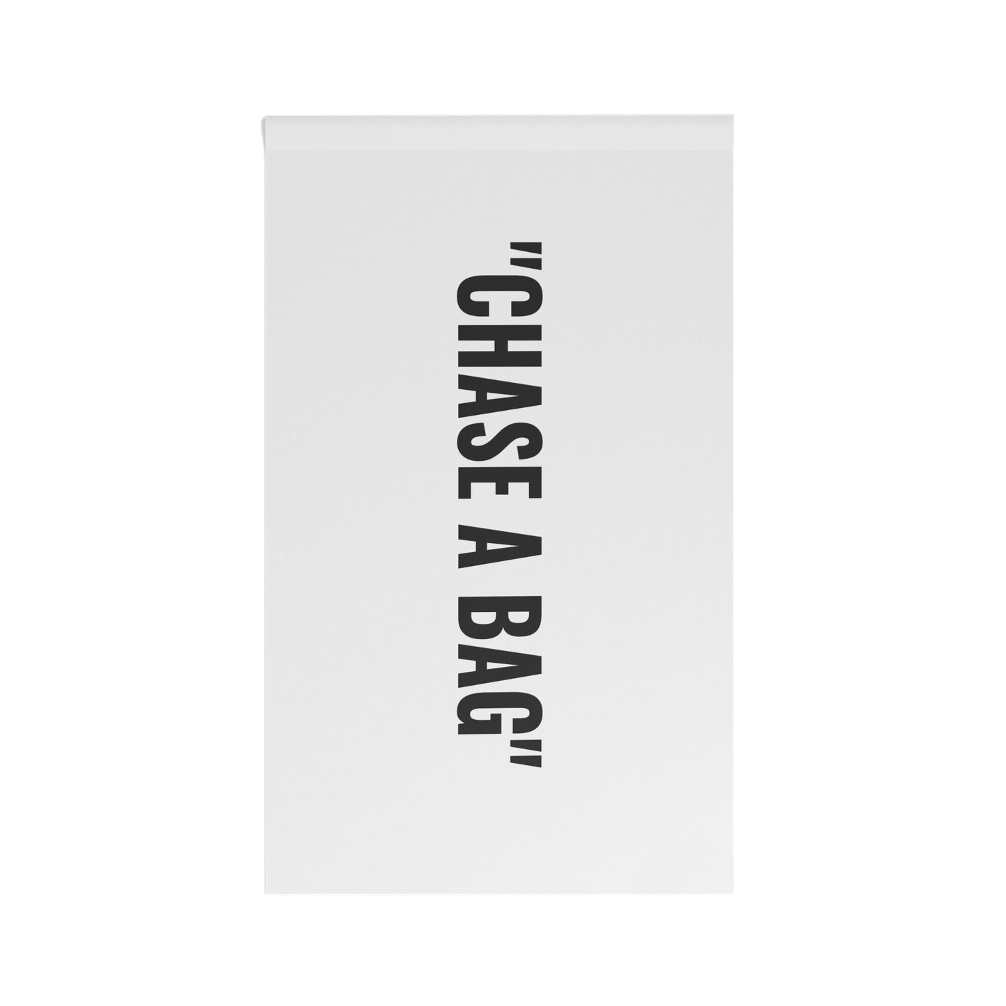 CHASE A BAG” Flag | White
