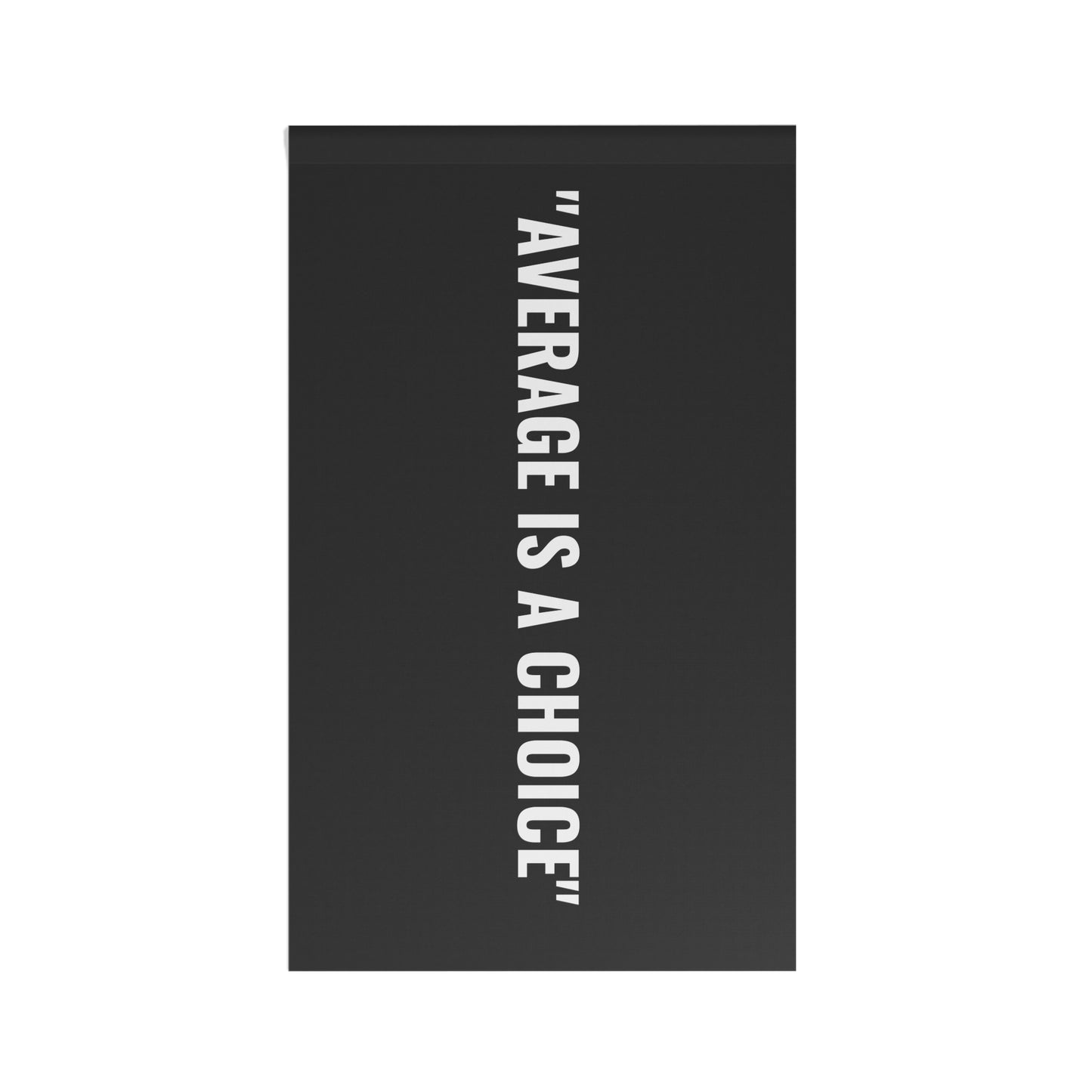 “AVERAGE IS A CHOICE” Flag | Black