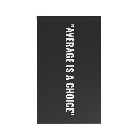 “AVERAGE IS A CHOICE” Flag | Black