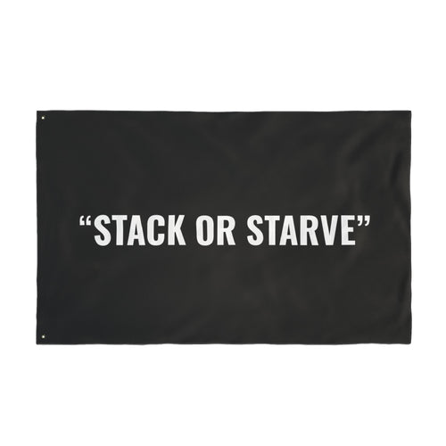 “STACK OR STARVE” Flag | Black