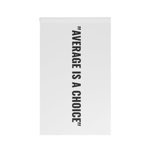 “AVERAGE IS A CHOICE” Flag | White