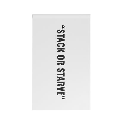 “STACK OR STARVE” Flag | White