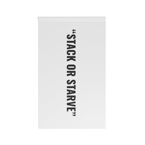 “STACK OR STARVE” Flag | White