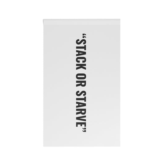 “STACK OR STARVE” Flag | White