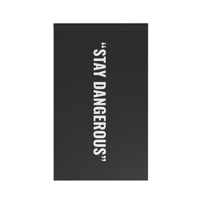 “STAY DANGEROUS” Flag | Black