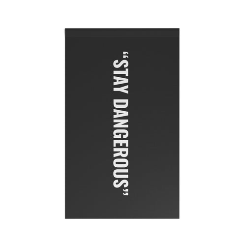“STAY DANGEROUS” Flag | Black