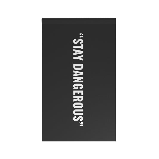 “STAY DANGEROUS” Flag | Black
