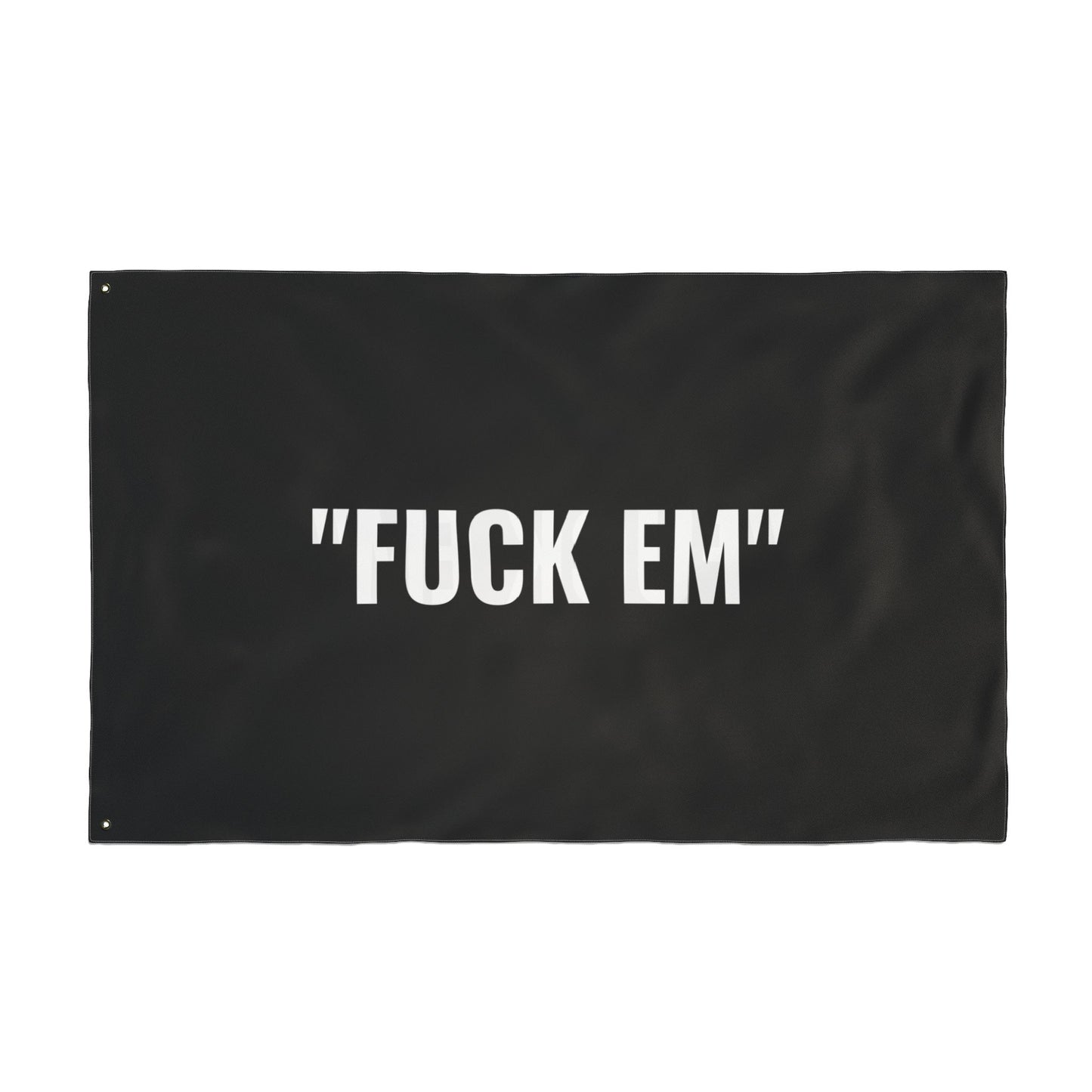 "FUCK EM" Flag | Black